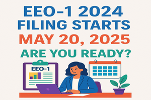 EEO-1 2024 Filing Starts May 20, 2025: Are You Ready